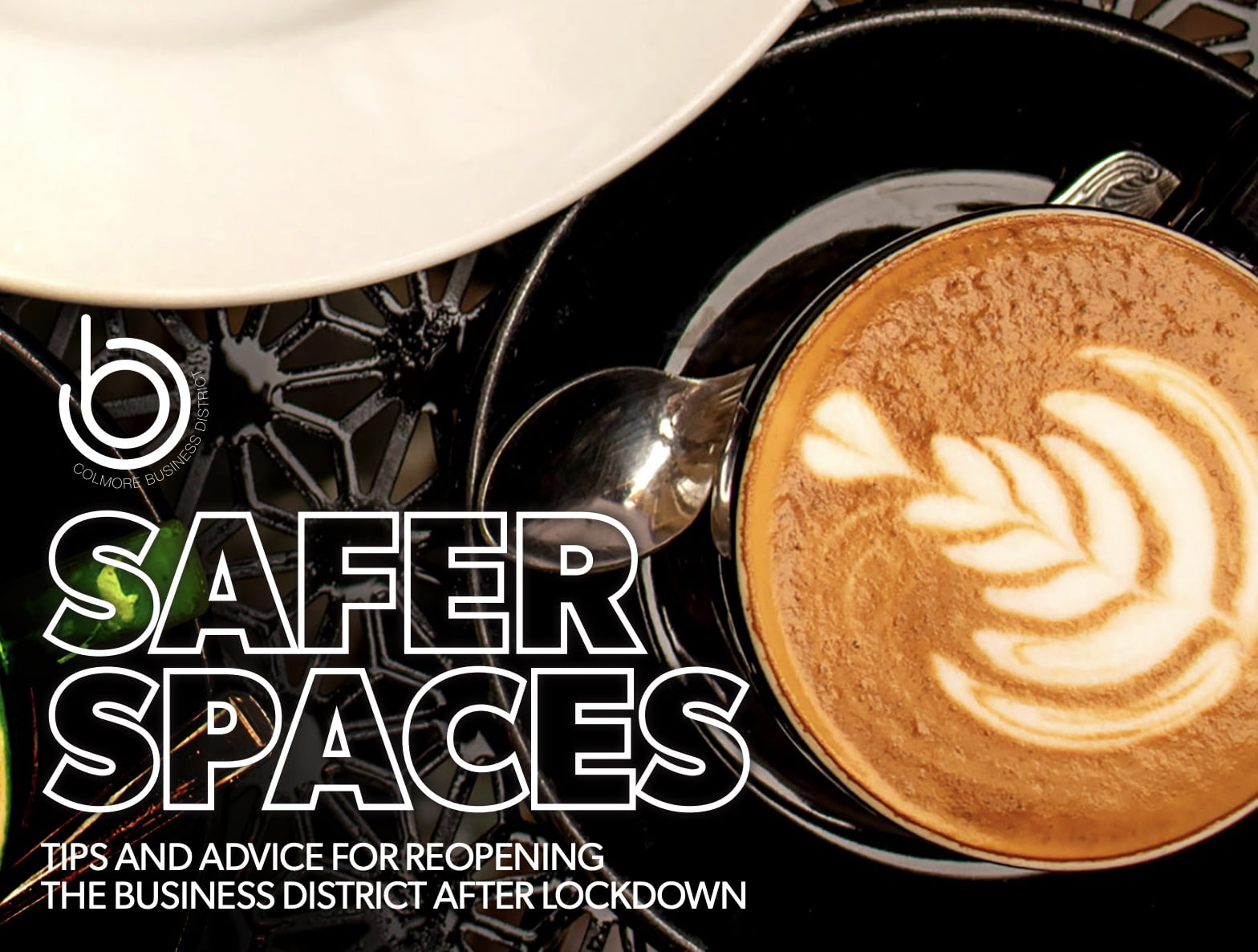 Safer Spaces Guide Hospitality Edition Summer 2020 Supporting your return to the District