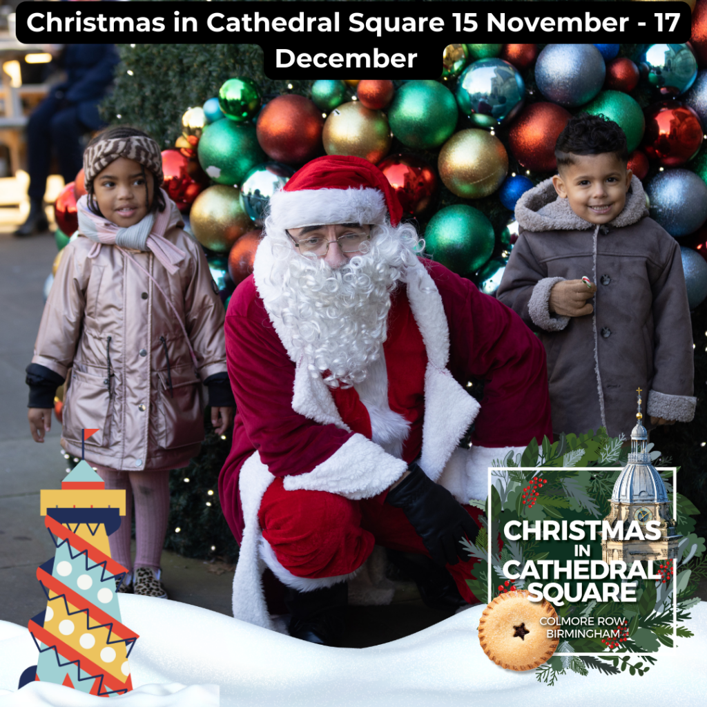 Christmas in Cathedral Square Open 15 November 17 December 2023 Colmore BID: Social